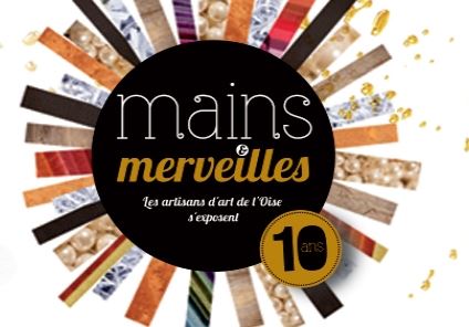 Venez fêter les 10 ans de l’exposition Mains et Merveilles de l’Oise