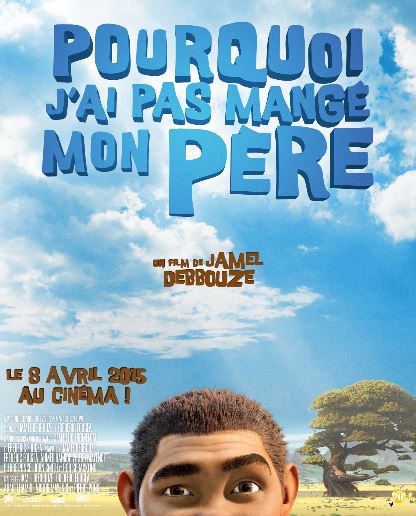 Pourquoi j’ai pas mangé mon père : le premier film d’animation de Jamel Debbouze