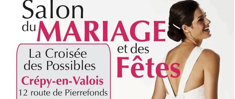 Salon du Mariage et des Fêtes 2018 les 3 février et 4 février à Crépy-en-Valois.