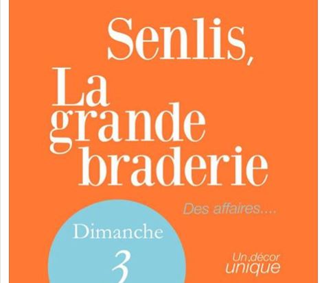 Grande braderie des Commerçants de Senlis, dimanche prochain, le 3 juin, toute la journée !
