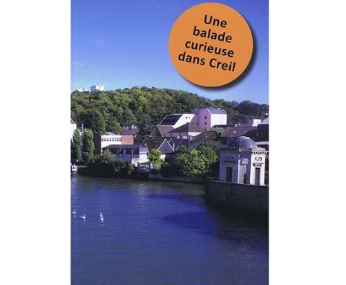 Faites une « Balade curieuse dans Creil ».