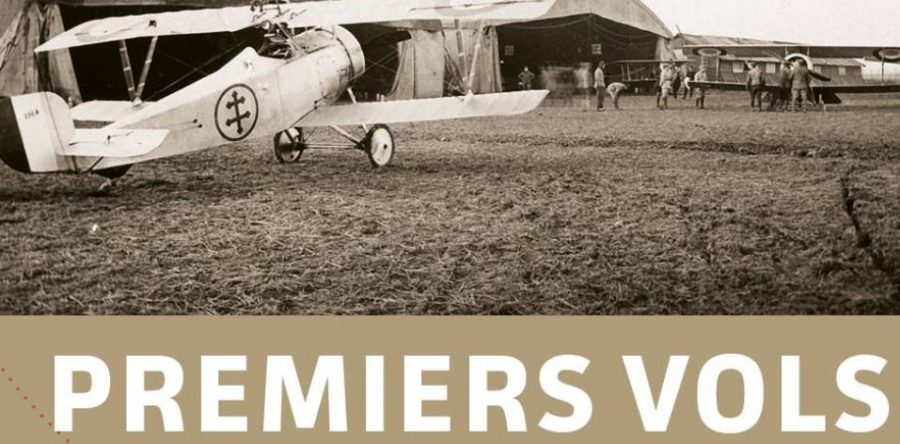 Premiers vols… “Histoire de l’aviation dans le compiégnois de 1909 à 1918”, la grande histoire de l’aéronautique.