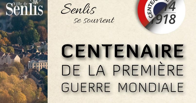 Centenaire de la Première Guerre mondiale : vivez l’événement à Senlis !